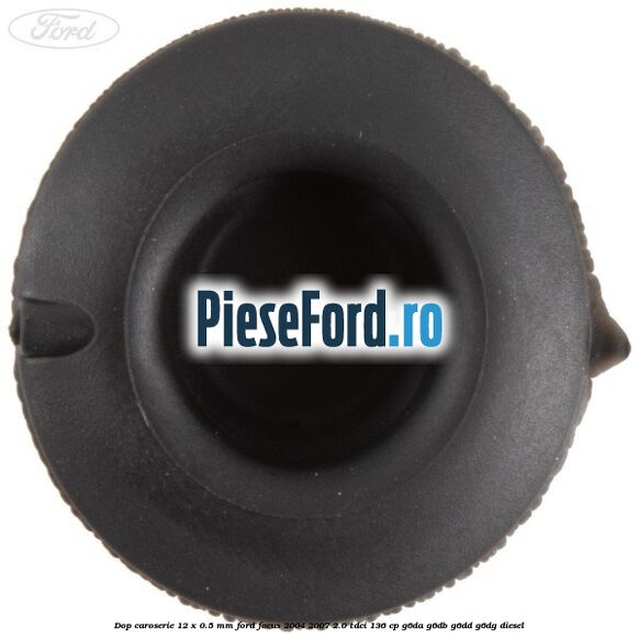 Dop caroserie 12 x 0.5 mm Ford Focus 2004-2007 2.0 TDCi 136 cp G6DA, G6DB, G6DD, G6DG diesel