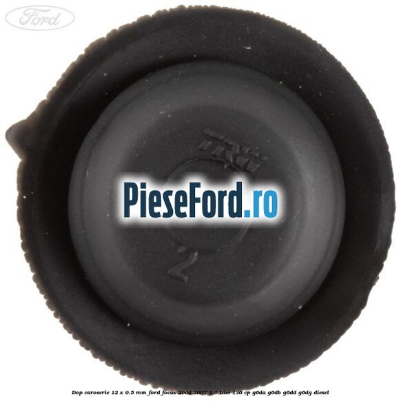 Dop caroserie 12 x 0.5 mm Ford Focus 2004-2007 2.0 TDCi 136 cp G6DA, G6DB, G6DD, G6DG diesel