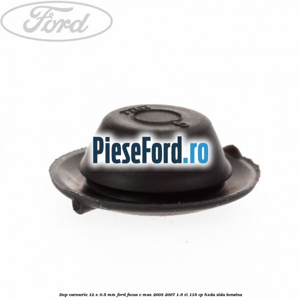 Dop caroserie 12 x 0.5 mm Ford Focus C-Max 2003-2007 1.6 Ti 115 cp HXDA, SIDA benzina