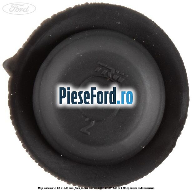 Dop caroserie 12 x 0.5 mm Ford Focus C-Max 2003-2007 1.6 Ti 115 cp HXDA, SIDA benzina