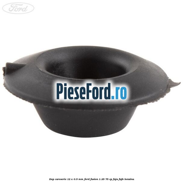 Dop caroserie 12 x 0.5 mm Ford Fusion 1.25 75 cp FUJA, FUJB benzina