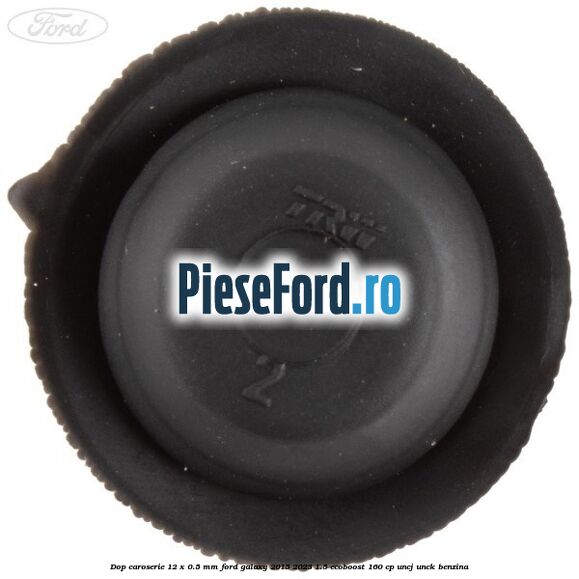 Dop caroserie 12 x 0.5 mm Ford Galaxy 2015-2023 1.5 EcoBoost 160 cp Dop caroserie 12 x 0.5 mm Ford Galaxy 2015-2023 1.5 EcoBoost 160 cp UNCJ, UNCK benzina