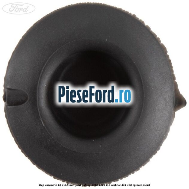 Dop caroserie 12 x 0.5 mm Ford Galaxy 2015-2023 2.0 EcoBlue 4x4 190 cp BCCC diesel