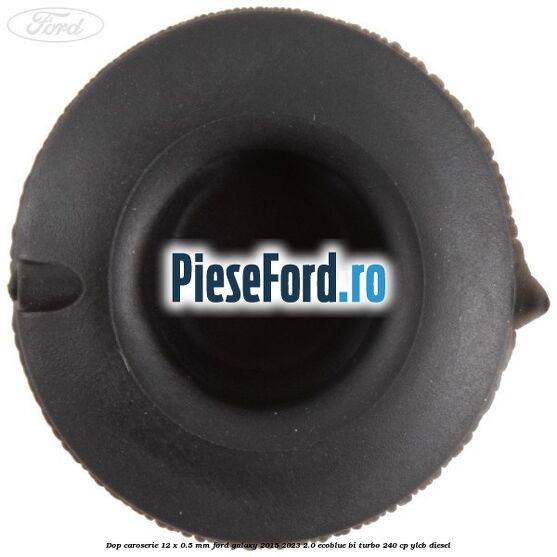 Dop caroserie 12 x 0.5 mm Ford Galaxy 2015-2023 2.0 EcoBlue Bi-Turbo 240 cp YLCB diesel