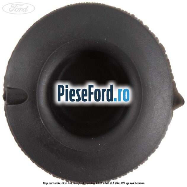 Dop caroserie 12 x 0.5 mm Ford Mondeo 1996-2000 2.5 24V 170 cp SEA benzina