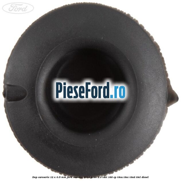 Dop caroserie 12 x 0.5 mm Ford Mondeo 2014-2018 2.0 TDCi 180 cp T8CA, T8CC, T8CD, T8CL diesel