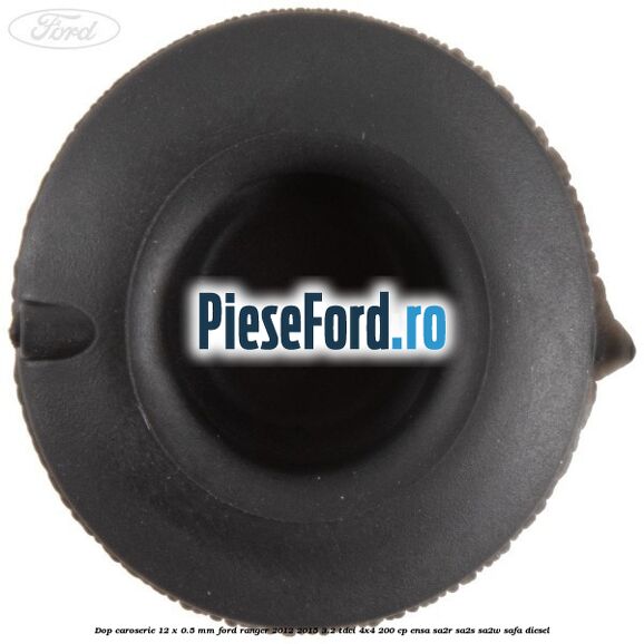 Dop caroserie 12 x 0.5 mm Ford Ranger 2012-2015 3.2 TDCi 4x4 200 cp ENSA, SA2R, SA2S, SA2W, SAFA diesel