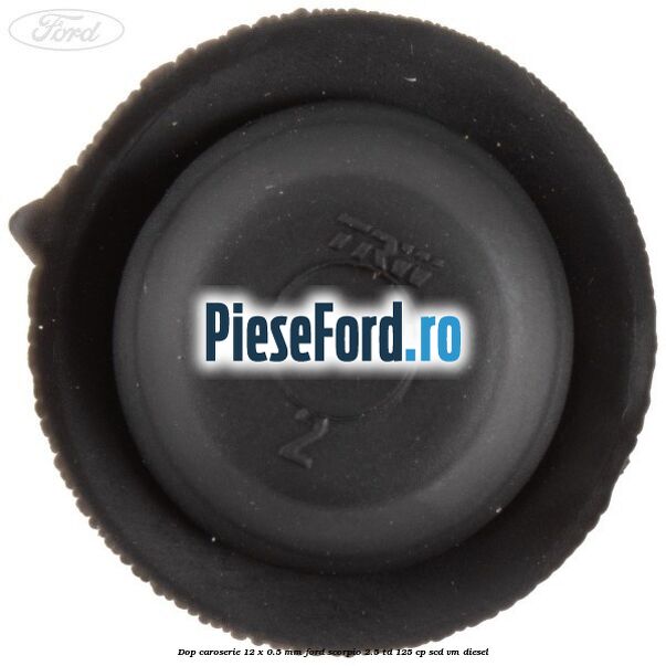 Dop caroserie 12 x 0.5 mm Ford Scorpio 2.5 TD 125 cp SCD, VM diesel