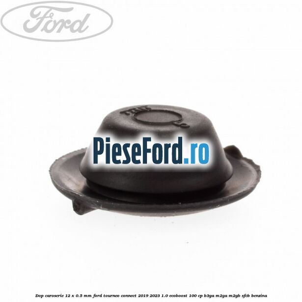Dop caroserie 12 x 0.5 mm Ford Tourneo Connect 2019-2023 1.0 EcoBoost 100 cp B3GA, M2GA, M2GB, SFCB benzina