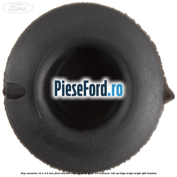 Dop caroserie 12 x 0.5 mm Ford Tourneo Connect 2019-2023 1.0 EcoBoost 100 cp B3GA, M2GA, M2GB, SFCB benzina