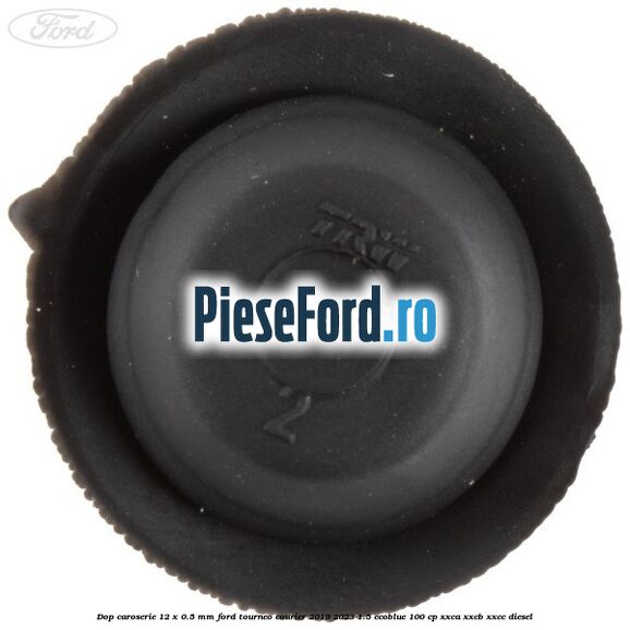 Dop caroserie 12 x 0.5 mm Ford Tourneo Courier 2019-2023 1.5 EcoBlue 100 cp XXCA, XXCB, XXCC diesel