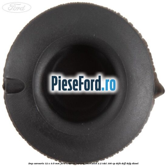 Dop caroserie 12 x 0.5 mm Ford Tourneo Custom 2014-2018 2.2 TDCi 100 cp DRF4, DRFF, DRFG diesel