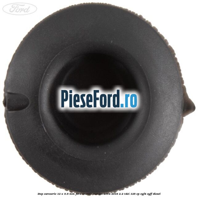 Dop caroserie 12 x 0.5 mm Ford Transit Custom 2014-2018 2.2 TDCi 125 cp CYF4, CYFF diesel