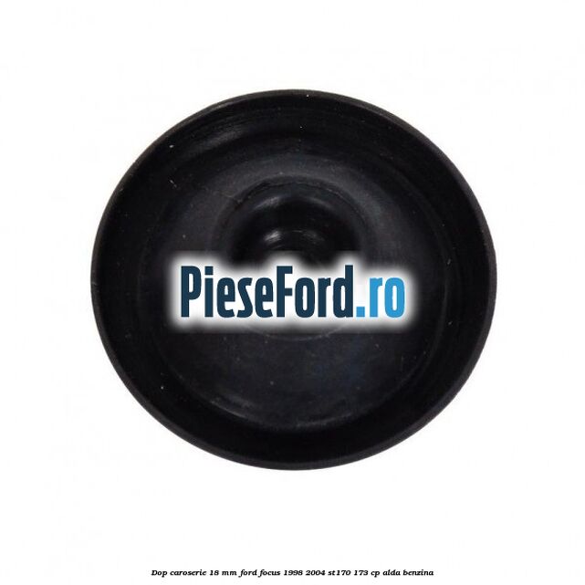 Dop caroserie 18 mm Ford Focus 1998-2004 ST170 173 cp ALDA benzina