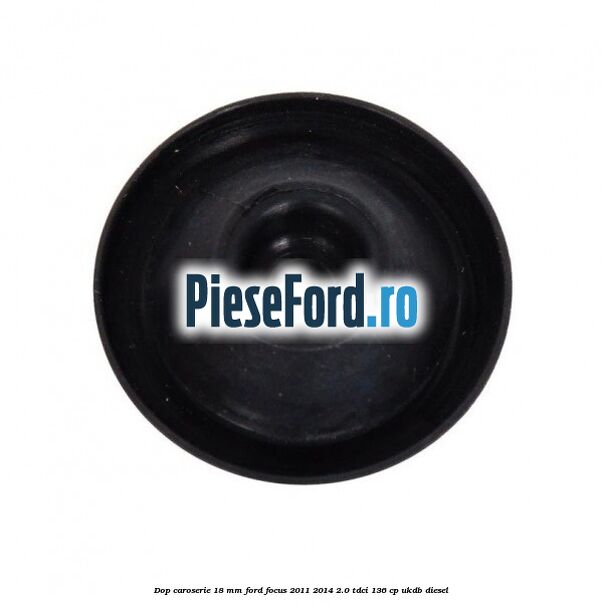 Dop caroserie 18 mm Ford Focus 2011-2014 2.0 TDCi 136 cp UKDB diesel