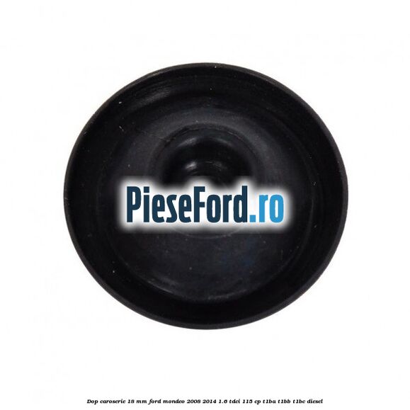 Dop caroserie 18 mm Ford Mondeo 2008-2014 1.6 TDCi 115 cp T1BA, T1BB, T1BC diesel