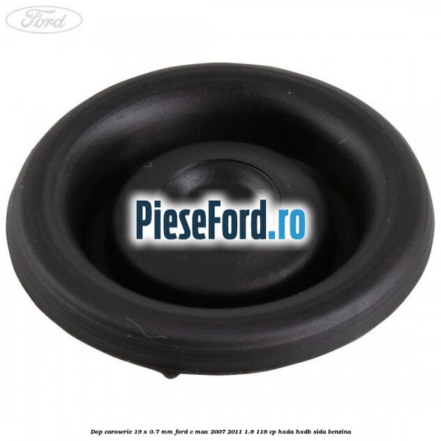 Dop caroserie 19 x 0.7 mm Ford C-Max 2007-2011 1.6 116 cp Dop caroserie 19 x 0.7 mm Ford C-Max 2007-2011 1.6 116 cp HXDA, HXDB, SIDA benzina