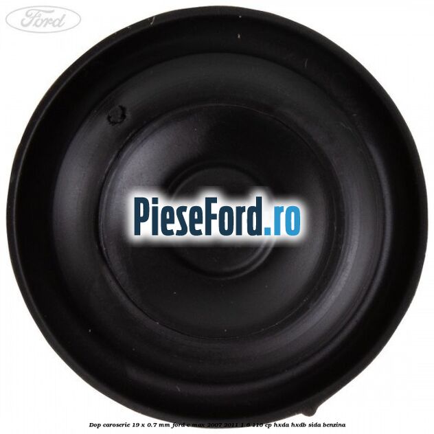 Dop caroserie 19 x 0.7 mm Ford C-Max 2007-2011 1.6 116 cp Dop caroserie 19 x 0.7 mm Ford C-Max 2007-2011 1.6 116 cp HXDA, HXDB, SIDA benzina