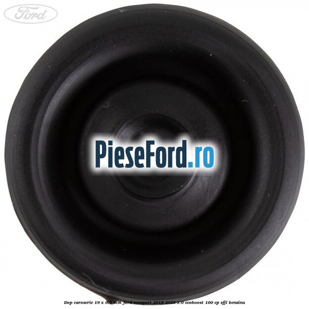 Dop caroserie 19 x 0.7 mm Ford EcoSport 2019-2023 1.0 EcoBoost 100 cp SFJL benzina