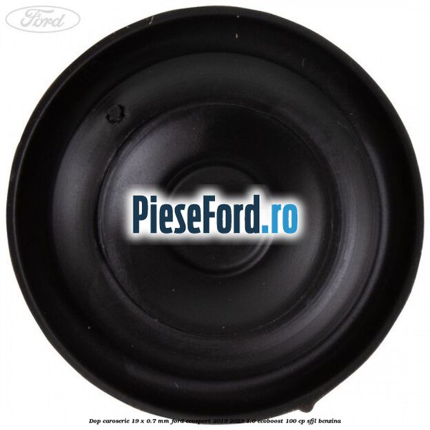 Dop caroserie 19 x 0.7 mm Ford EcoSport 2019-2023 1.0 EcoBoost 100 cp SFJL benzina
