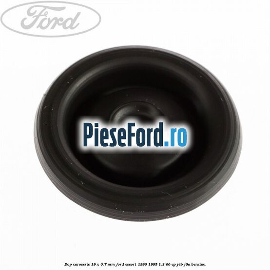 Dop caroserie 19 x 0.7 mm Ford Escort 1990-1995 1.3 60 cp Dop caroserie 19 x 0.7 mm Ford Escort 1990-1995 1.3 60 cp J4B, J6A benzina
