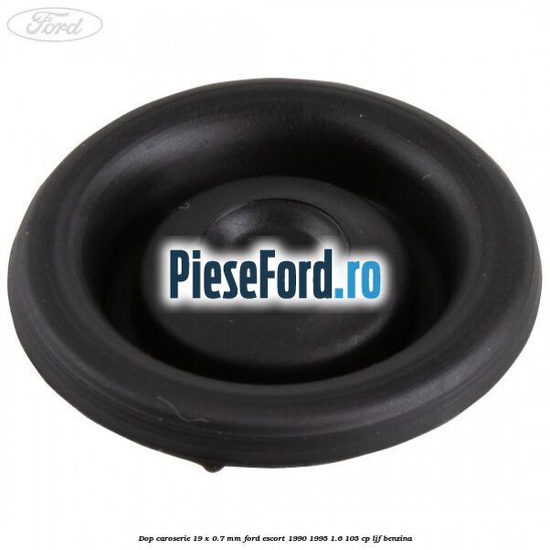 Dop caroserie 19 x 0.7 mm Ford Escort 1990-1995 1.6 105 cp LJF benzina