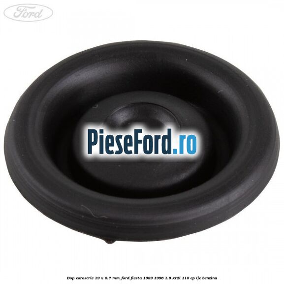 Dop caroserie 19 x 0.7 mm Ford Fiesta 1989-1996 1.6 XR2i 110 cp LJC benzina