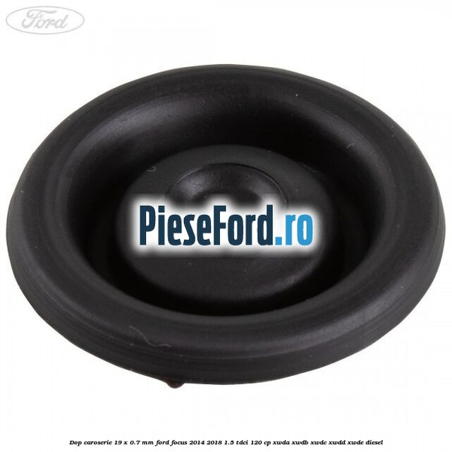 Dop caroserie 19 x 0.7 mm Ford Focus 2014-2018 1.5 TDCi 120 cp XWDA, XWDB, XWDC, XWDD, XWDE diesel