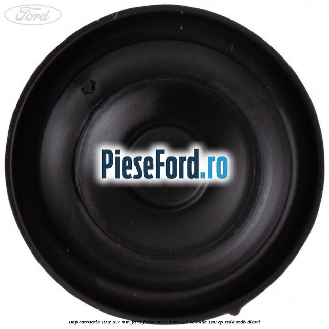 Dop caroserie 19 x 0.7 mm Ford Focus 2019-2023 1.5 EcoBlue 120 cp ZTDA, ZTDB diesel
