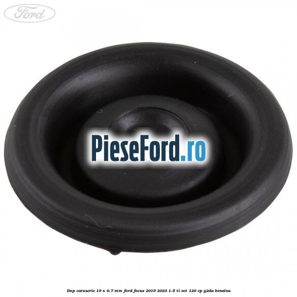Dop caroserie 19 x 0.7 mm Ford Focus 2019-2023 1.5 Ti-VCT 120 cp Y2DA benzina
