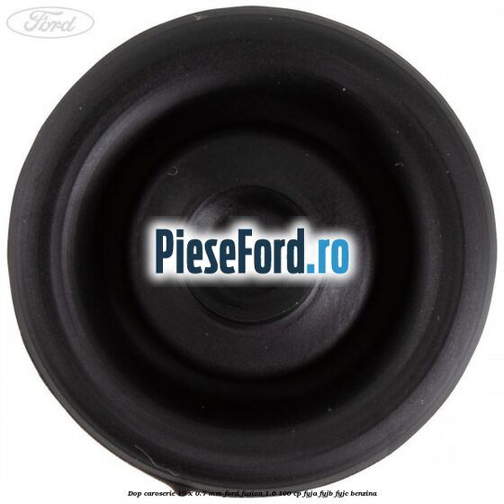 Dop caroserie 19 x 0.7 mm Ford Fusion 1.6 100 cp FYJA, FYJB, FYJC benzina