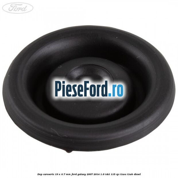 Dop caroserie 19 x 0.7 mm Ford Galaxy 2007-2014 1.6 TDCi 115 cp T1WA, T1WB diesel