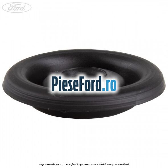 Dop caroserie 19 x 0.7 mm Ford Kuga 2013-2016 2.0 TDCi 136 cp UKMA diesel