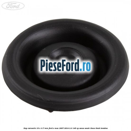 Dop caroserie 19 x 0.7 mm Ford S-Max 2007-2014 2.0 145 cp AOWA, AOWB, TBWA, TBWB benzina