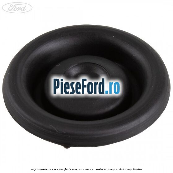 Dop caroserie 19 x 0.7 mm Ford S-Max 2015-2023 1.5 EcoBoost 165 cp C15HDTX, UNCP benzina