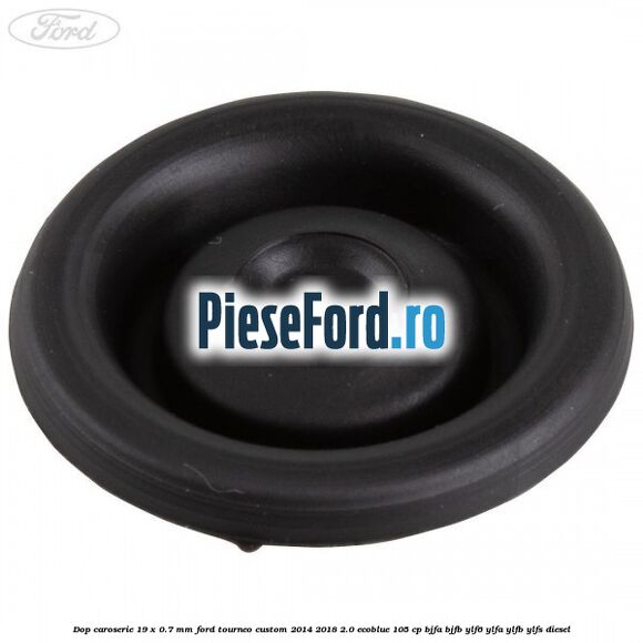 Dop caroserie 19 x 0.7 mm Ford Tourneo Custom 2014-2018 2.0 EcoBlue 105 cp Dop caroserie 19 x 0.7 mm Ford Tourneo Custom 2014-2018 2.0 EcoBlue 105 cp BJFA, BJFB, YLF6, YLFA, YLFB, YLFS diesel
