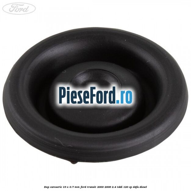 Dop caroserie 19 x 0.7 mm Ford Transit 2000-2006 2.4 TDdi 120 cp D4FA diesel