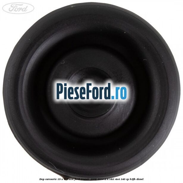 Dop caroserie 19 x 0.7 mm Ford Transit 2006-2014 2.4 TDCi 4x4 140 cp H9FB diesel