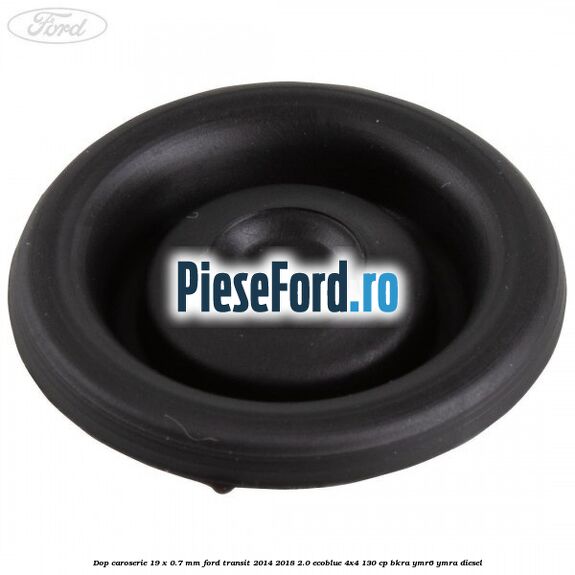 Dop caroserie 19 x 0.7 mm Ford Transit 2014-2018 2.0 EcoBlue 4x4 130 cp BKRA, YMR6, YMRA diesel