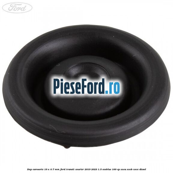Dop caroserie 19 x 0.7 mm Ford Transit Courier 2019-2023 1.5 EcoBlue 100 cp XXCA, XXCB, XXCC diesel