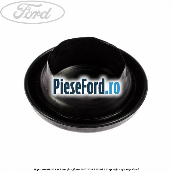 Dop caroserie 20 x 0.7 mm Ford Fiesta 2017-2023 1.5 TDCi 120 cp XWJA, XWJB, XWJC diesel
