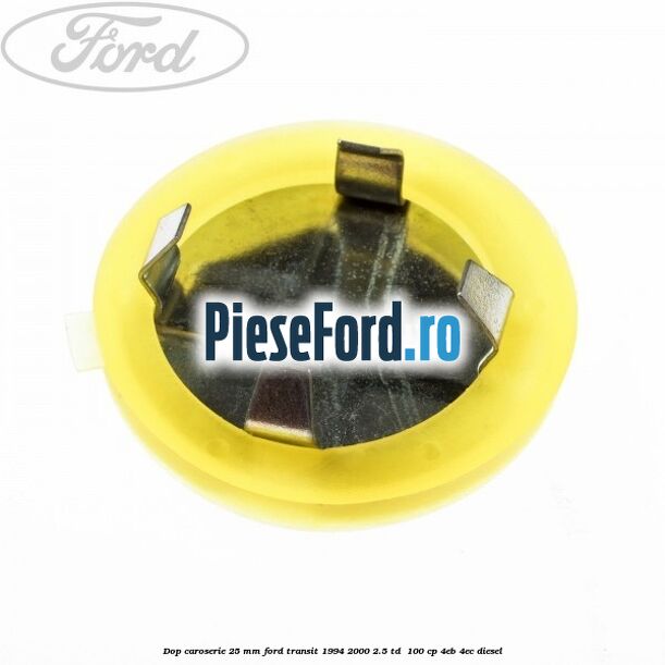 Dop caroserie 25 mm Ford Transit 1994-2000 2.5 TD  100 cp 4EB, 4EC diesel