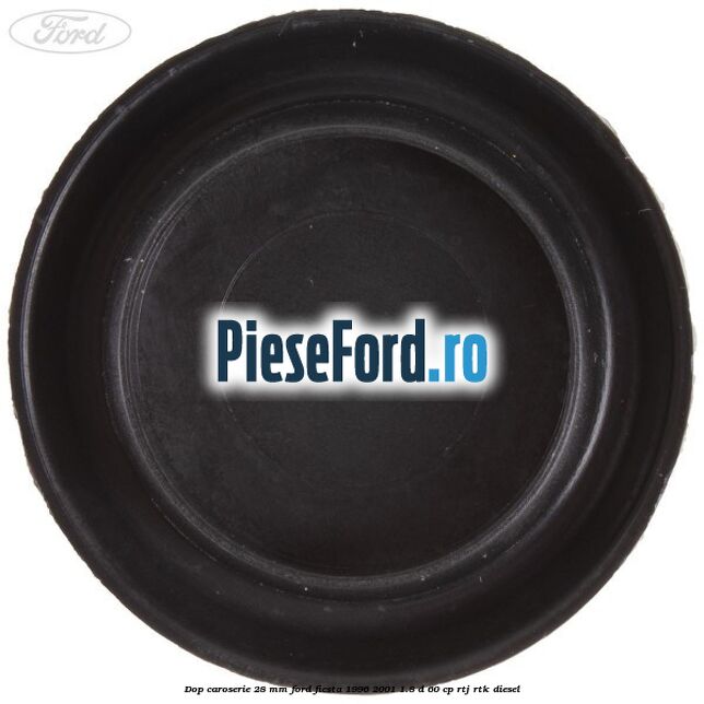 Dop caroserie 28 mm Ford Fiesta 1996-2001 1.8 D 60 cp RTJ, RTK diesel