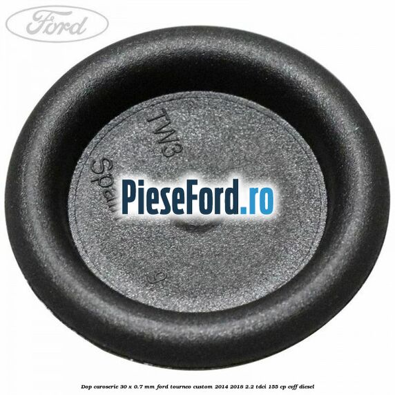 Dop caroserie 30 x 0.7 mm Ford Tourneo Custom 2014-2018 2.2 TDCi 155 cp CVFF diesel
