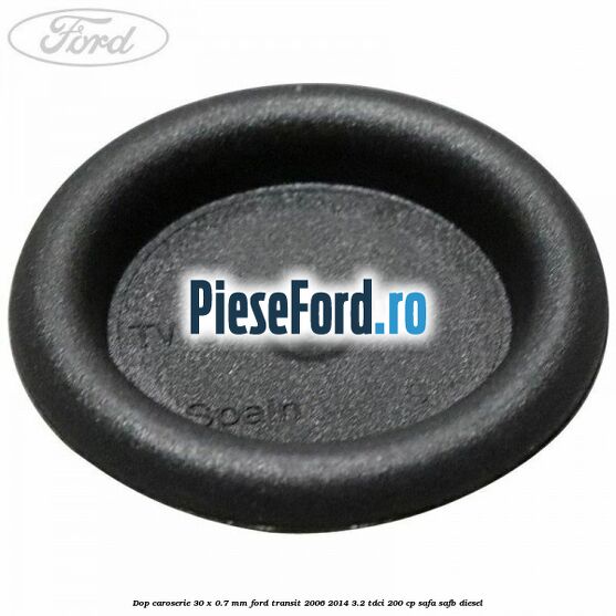 Dop caroserie 30 x 0.7 mm Ford Transit 2006-2014 3.2 TDCi 200 cp SAFA, SAFB diesel