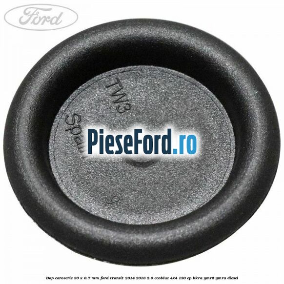 Dop caroserie 30 x 0.7 mm Ford Transit 2014-2018 2.0 EcoBlue 4x4 130 cp BKRA, YMR6, YMRA diesel