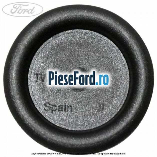 Dop caroserie 30 x 0.7 mm Ford Transit 2014-2018 2.2 TDCi 100 cp DRF5, DRFF, DRFG diesel