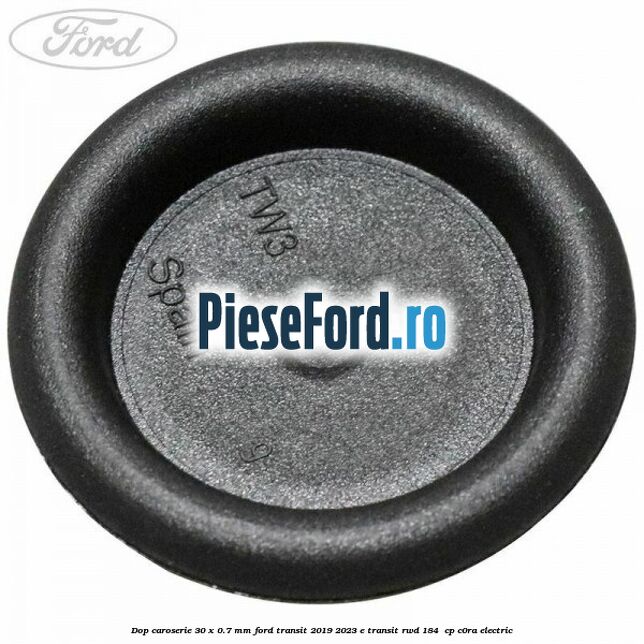 Dop caroserie 30 x 0.7 mm Ford Transit 2019-2023 E-TRANSIT RWD 184  cp C0RA electric