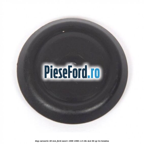 Dop caroserie 35 mm Ford Escort 1995-1998 1.6 16V 4x4 90 cp Dop caroserie 35 mm Ford Escort 1995-1998 1.6 16V 4x4 90 cp L1E benzina