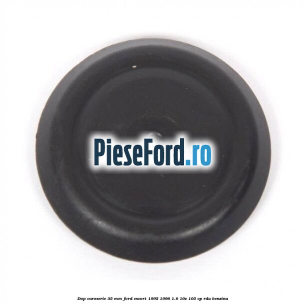 Dop caroserie 35 mm Ford Escort 1995-1998 1.8 16V 105 cp Dop caroserie 35 mm Ford Escort 1995-1998 1.8 16V 105 cp RDA benzina